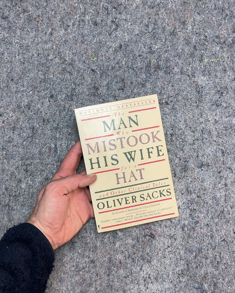 The Man Who Mistook His Wife for a Hat by Oliver Sacks
