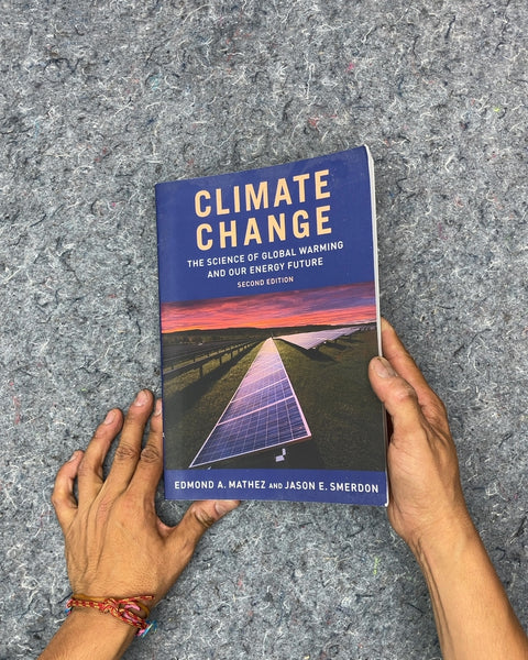 Climate Change: The Science of Global Warming and Our Energy Future by Edmond A. Mathez and Jason E. Smerdon