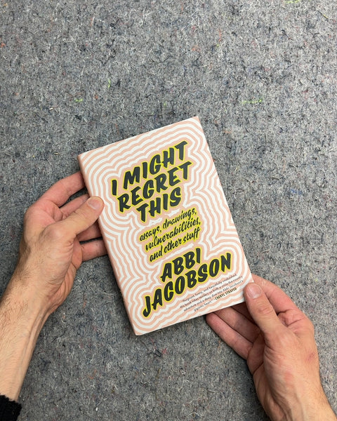 I Might Regret This by Abbi Jacobson