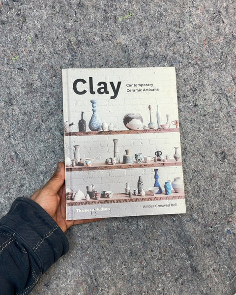 Clay: Contemporary Ceramic Artisans by Amber Creswell Bell