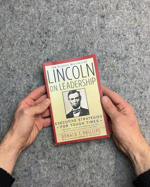 Lincoln on Leadership by Donald T. Phillips