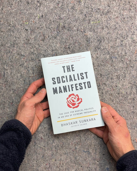 The Socialist Manifesto by Bhaskar Sunkara