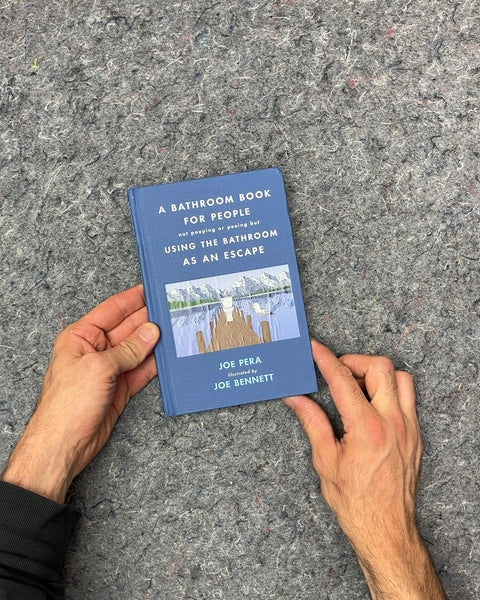 A Bathroom Book for People Using the Bathroom as an Escape by Joe Pera