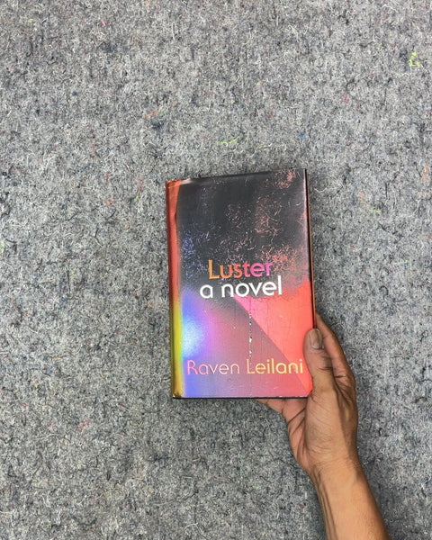 Luster a Novel by Raven Leilani