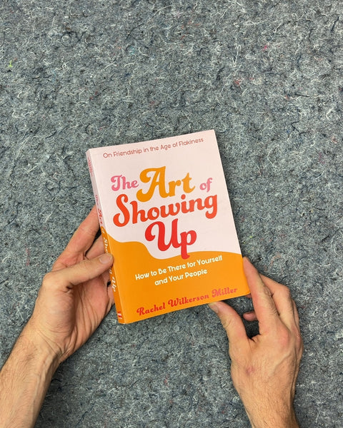 The Art of Showing Up by Rachel Wilkerson Miller