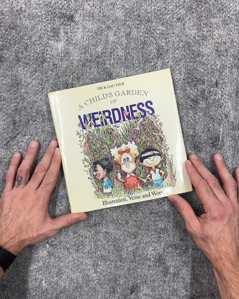 A Child's Garden of Weirdness by Dick Gautier