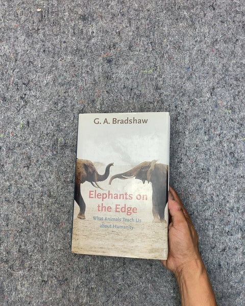 Elephants on the Edge by G. A. Bradshaw