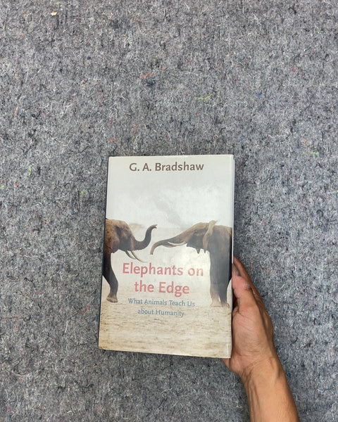 Elephants on the Edge by G. A. Bradshaw