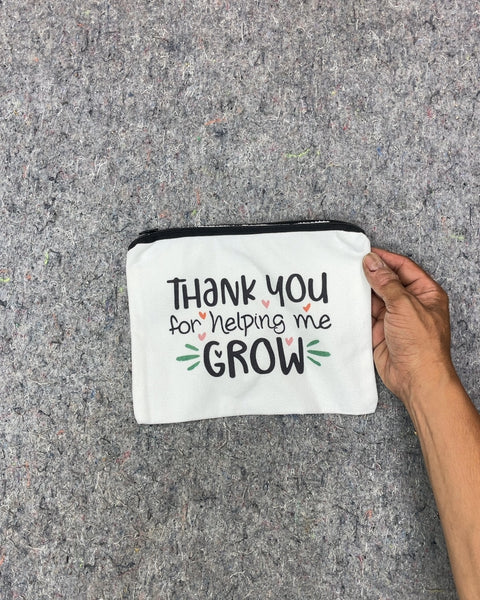 Thank You For Helping Me Grow Pouch