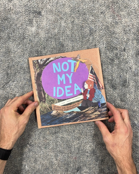 Not My Idea: A Book About Whiteness by Anastasia Higginbotham