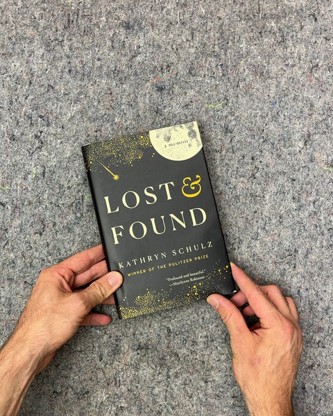 Lost & Found by Kathryn Schulz