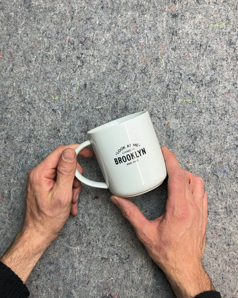 Look At Me Living In Brooklyn And Sh*t Mug