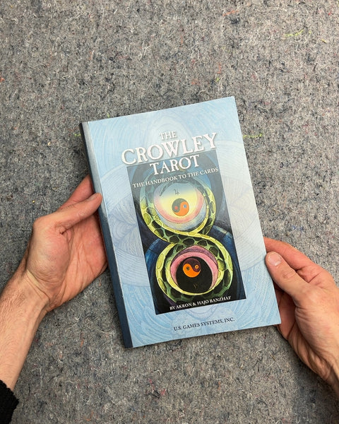 The Crowley Tarot: The Handbook to the Cards by Akron & Hajo Banzhaf