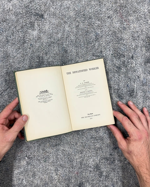Vintage Copy Of The Dissatisfied Worker by V. E. Fisher and Joseph V. Hanna